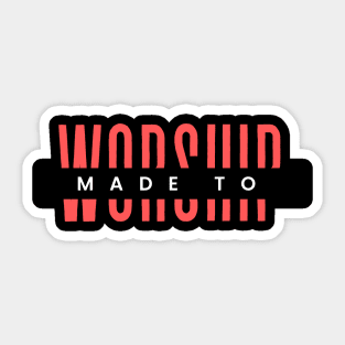 Made To Worship | Christian Typography Sticker